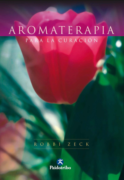 Robbi Zeck - Aromaterapia para la curación (Bicolor)