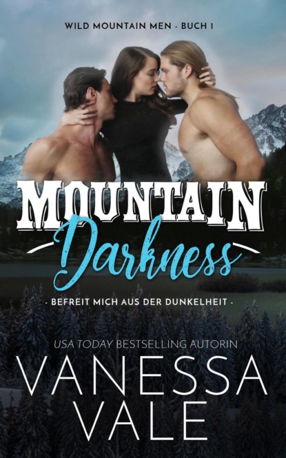 Vanessa Vale - Mountain Darkness – befreit mich aus der Dunkelheit