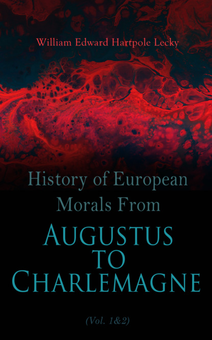 History of European Morals From Augustus to Charlemagne (Vol. 1&2)