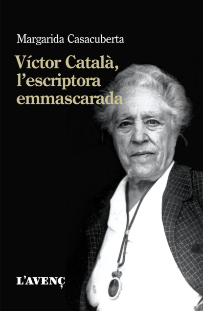 Víctor Català, l'escriptora emmascarada (Margarida Casacuberta). 