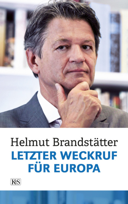 Letzter Weckruf für Europa (Helmut Brandstätter). 