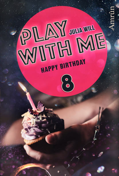 Play with me 8: Happy birthday (Julia Will). 