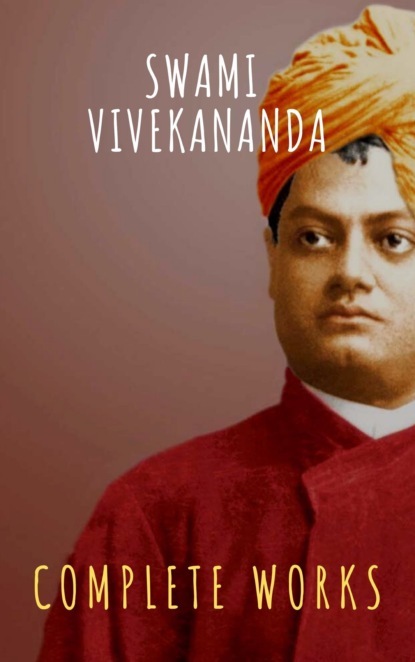 Swami Vivekananda - Complete Works of Swami Vivekananda