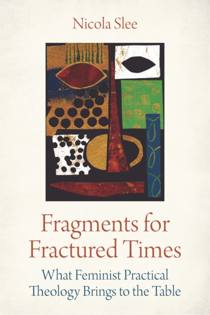 Nicola Slee - Fragments for Fractured Times