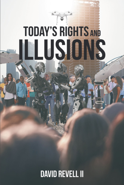 David Revell II - Today's Rights and Illusions