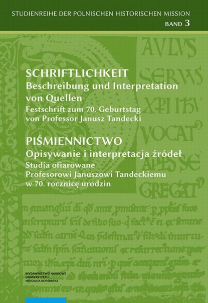 

Schriftlichkeit. Beschreibung und Interpretation von Quellen. Festschrift zum 70. Geburtstag von Professor Janusz Tandecki. Band 3