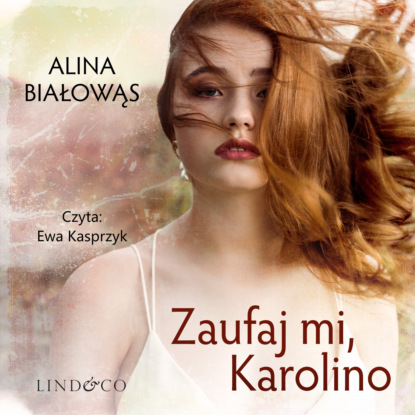Alina Białowąs - Zaufaj mi, Karolino