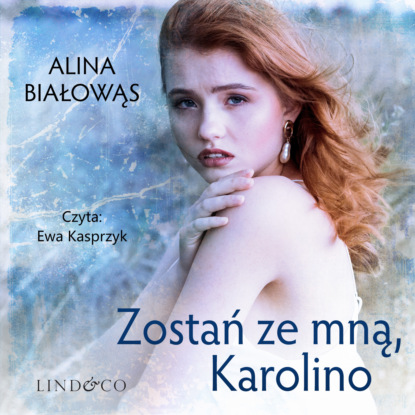 Alina Białowąs - Zostań ze mną, Karolino
