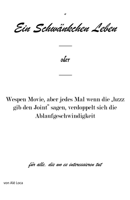 

Ein Schwänkchen Leben