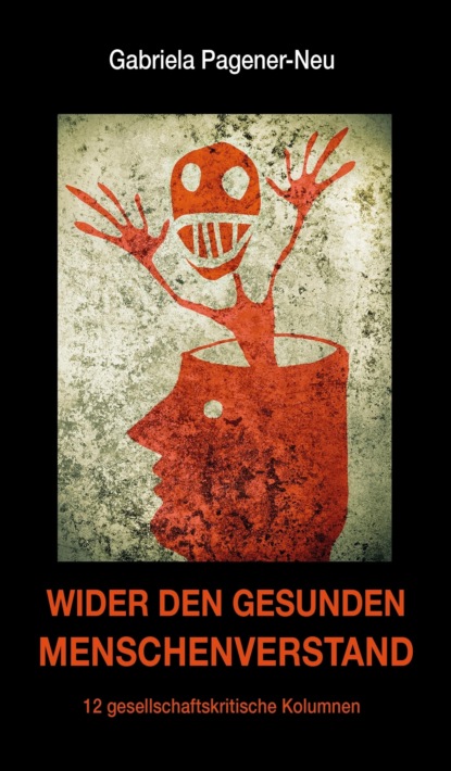 

Wider den gesunden Menschenverstand