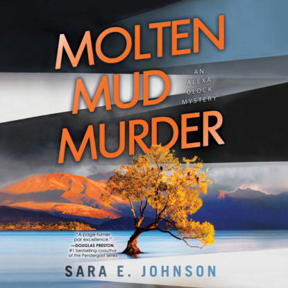 Molten Mud Murder - Alexa Glock Forensics Mysteries, Book 1 (Unabridged) (Sara E. Johnson). 