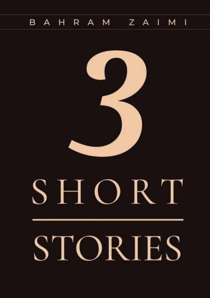 Bahram Zaimi - 3 short stories
