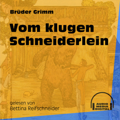 Brüder Grimm - Vom klugen Schneiderlein (Ungekürzt)