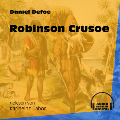 Robinson Crusoe (Ungekürzt) (Daniel Defoe). 