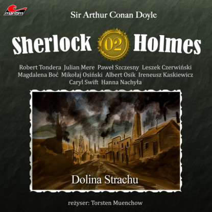 Sir Arthur Conan Doyle - Sherlock Holmes, Odcinek 2: Dolina Strachu