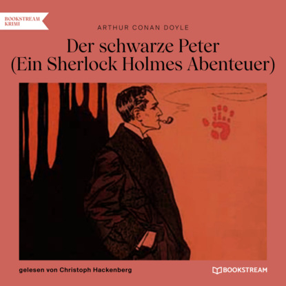 Sir Arthur Conan Doyle - Der schwarze Peter - Ein Sherlock Holmes Abenteuer (Ungekürzt)