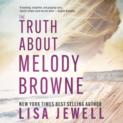 Lisa Jewell - The Truth About Melody Browne (Unabridged)