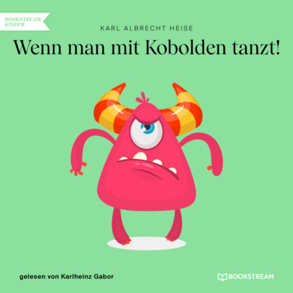 Wenn man mit Kobolden tanzt! (Ungekürzt) (Karl Albrecht Heise). 