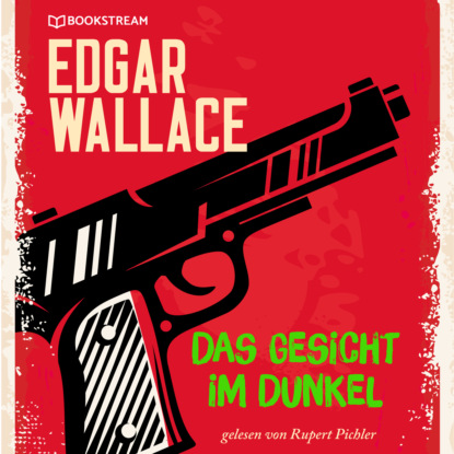 Edgar Wallace - Das Gesicht im Dunkel (Ungekürzt)