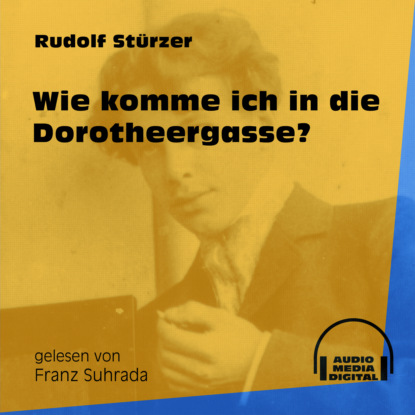 Ксюша Ангел - Wie komme ich in die Dorotheergasse? (Ungekürzt)