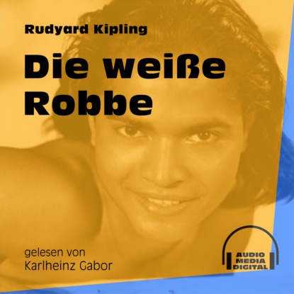 Die weiße Robbe - Das Dschungelbuch, Band 2 (Ungekürzt) (Редьярд Джозеф Киплинг). 