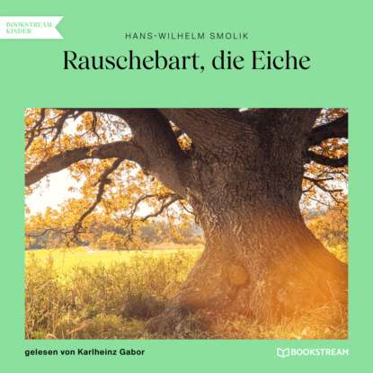 Ксюша Ангел - Rauschebart, die Eiche (Ungekürzt)