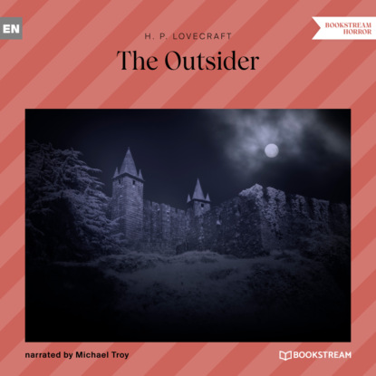 H. P. Lovecraft - The Outsider (Unabridged)