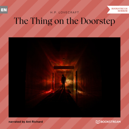 H. P. Lovecraft - The Thing on the Doorstep (Unabridged)