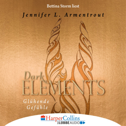 Дженнифер Ли Арментроут - Glühende Gefühle - Dark Elements 4