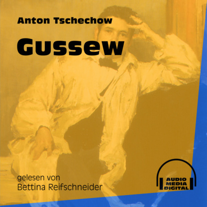 Anton Tschechow - Gussew (Ungekürzt)