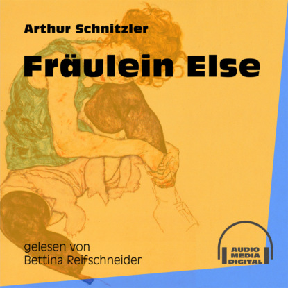 Fräulein Else (Ungekürzt) (Arthur Schnitzler). 