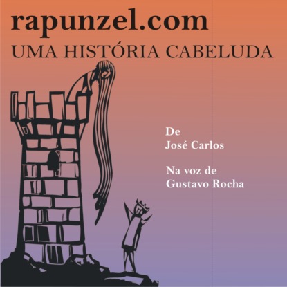 Ксюша Ангел - Rapunzel.com - Uma história cabeluda (Integral)