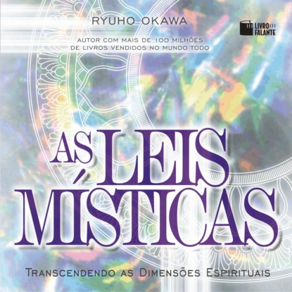 Ксюша Ангел - As Leis Místicas - Transcendendo as dimensões espirituais (Integral)