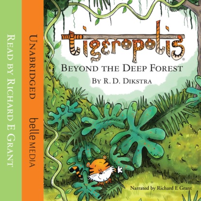 Ксюша Ангел - Beyond The Deep Forest - Tigeropolis, Book 1 (Unabridged)