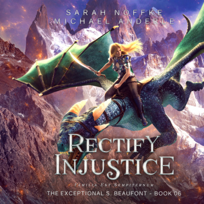 Ксюша Ангел - Rectify Injustice - The Exceptional S. Beaufont, Book 6 (Unabridged)