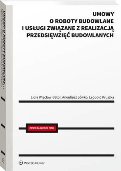 Umowy o roboty budowlane i usługi związane z realizacją przedsięwzięć budowlanych. Wykaz najczęściej spotykanych nieprawidłowości i uchybień