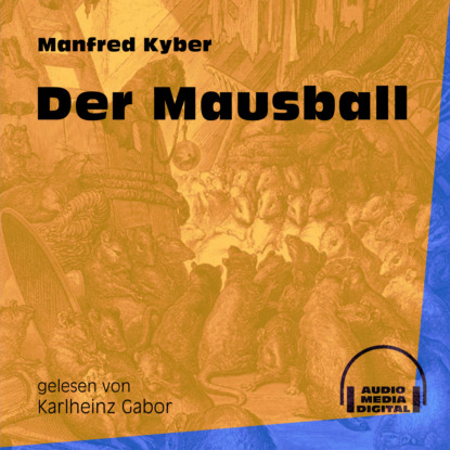 Manfred Kyber - Der Mausball (Ungekürzt)