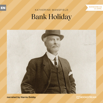 Katherine Mansfield - Bank Holiday (Unabridged)