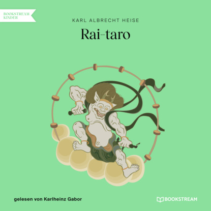 Rai-taro (Ungekürzt) (Karl Albrecht Heise). 