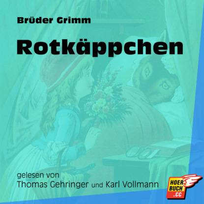 Brüder Grimm - Rotkäppchen (Ungekürzt)