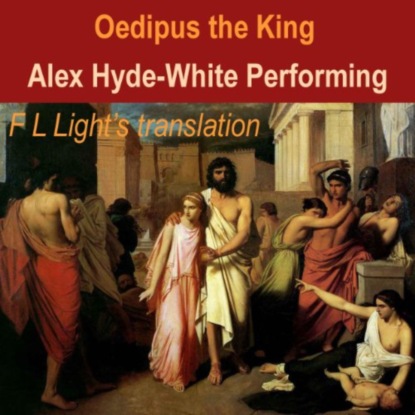 Sophocles - Oedipus: The King (Unabridged)