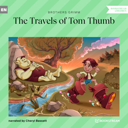 Brothers Grimm - The Travels of Tom Thumb (Ungekürzt)