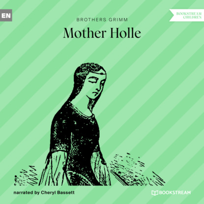 Brothers Grimm - Mother Holle (Ungekürzt)