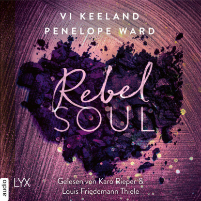 Vi Keeland - Rebel Soul - Rush-Serie, Teil 1 (Ungekürzt)