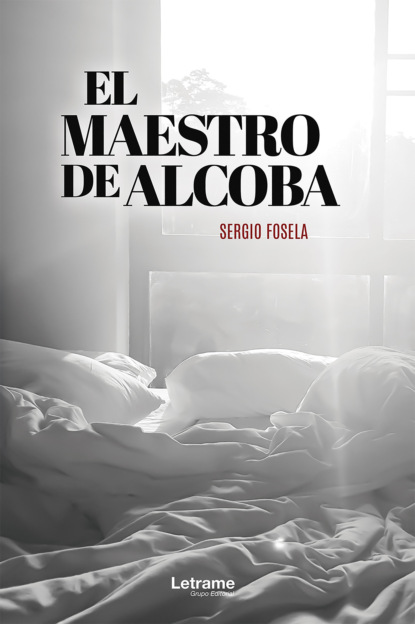 Sergio Fosela - El Maestro de Alcoba