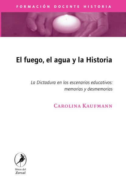 Carolina Kaufmann - El fuego, el agua y la historia