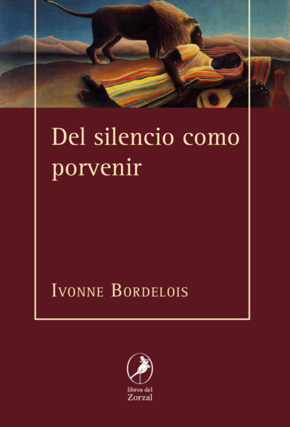 Ivonne Bordelois - Del silencio como porvenir