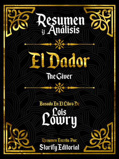 

Resumen Y Analisis: El Dador (The Giver) - Basado En El Libro De Lois Lowry