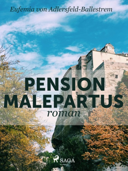 Pension Malepartus (Eufemia von Adlersfeld-Ballestrem). 