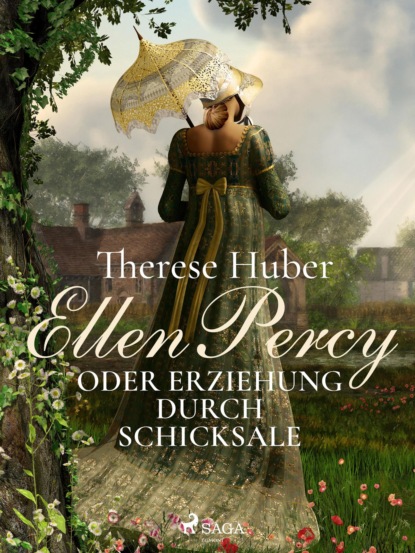 Ellen Percy oder Erziehung durch Schicksale (Therese Huber). 